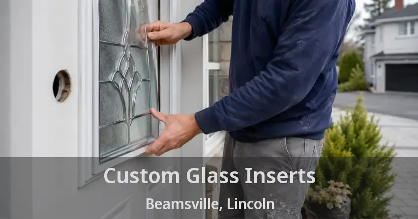 Custom Glass Inserts Beamsville, Lincoln - ON